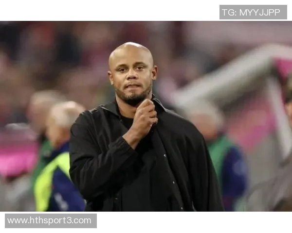 埃贝尔赞孔帕尼续约称其展现推动拜仁发展的能力