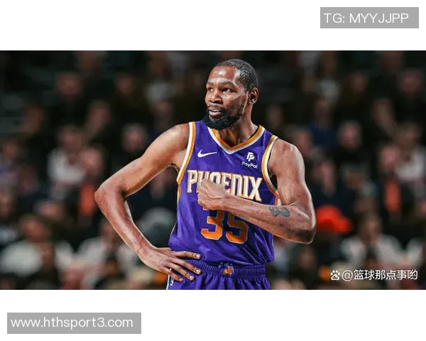 布克赞杜兰特对篮球的巨大贡献与他同场竞技的独特体验令人难忘